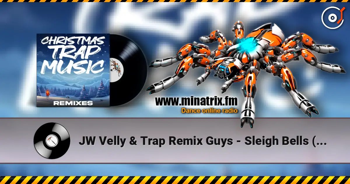 JW Velly & Trap Remix Guys - Sleigh Bells (Trap Remix) listen online in high quality | Minatrix.FM