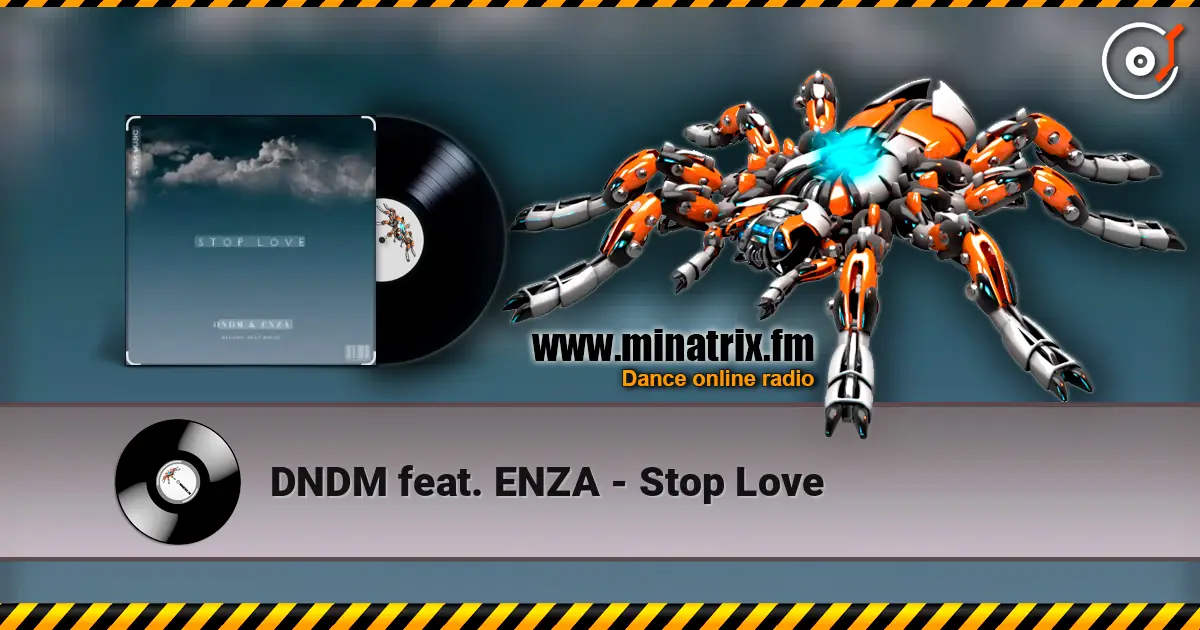 DNDM feat. ENZA - Stop Love listen online in high quality | Minatrix.FM