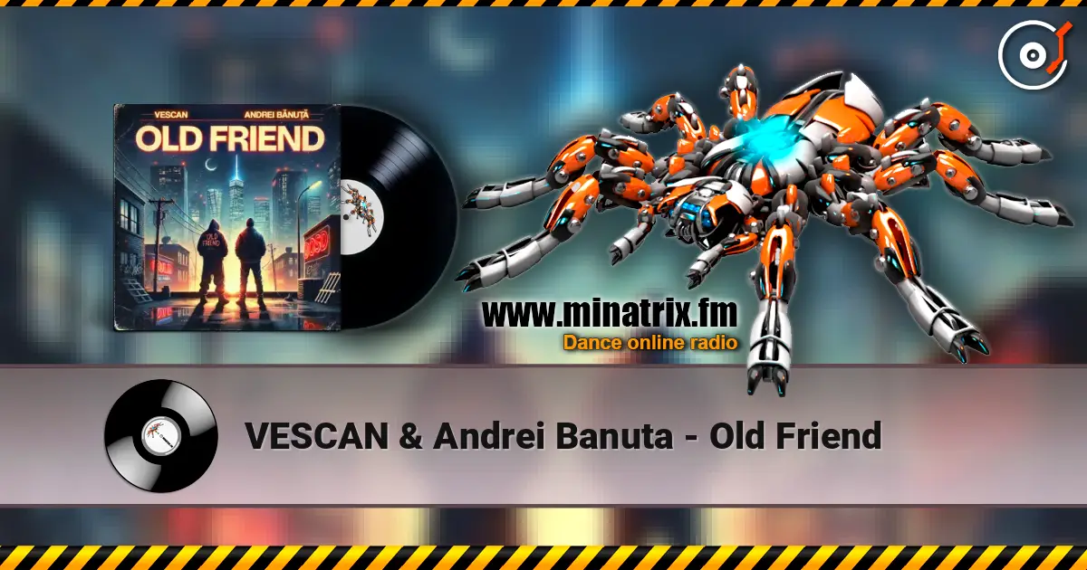 VESCAN & Andrei Banuta - Old Friend слухати онлайн у високій якості | Minatrix.FM