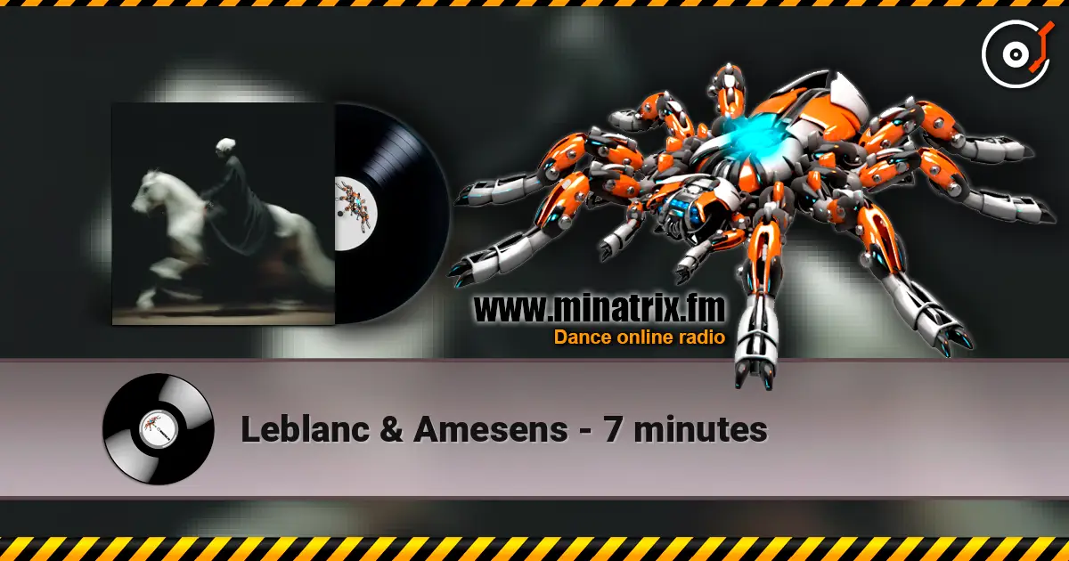 Leblanc & Amesens - 7 minutes listen online in high quality | Minatrix.FM