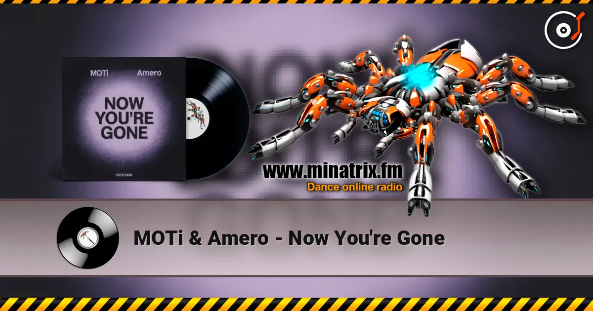 MOTi & Amero - Now You're Gone listen online in high quality | Minatrix.FM