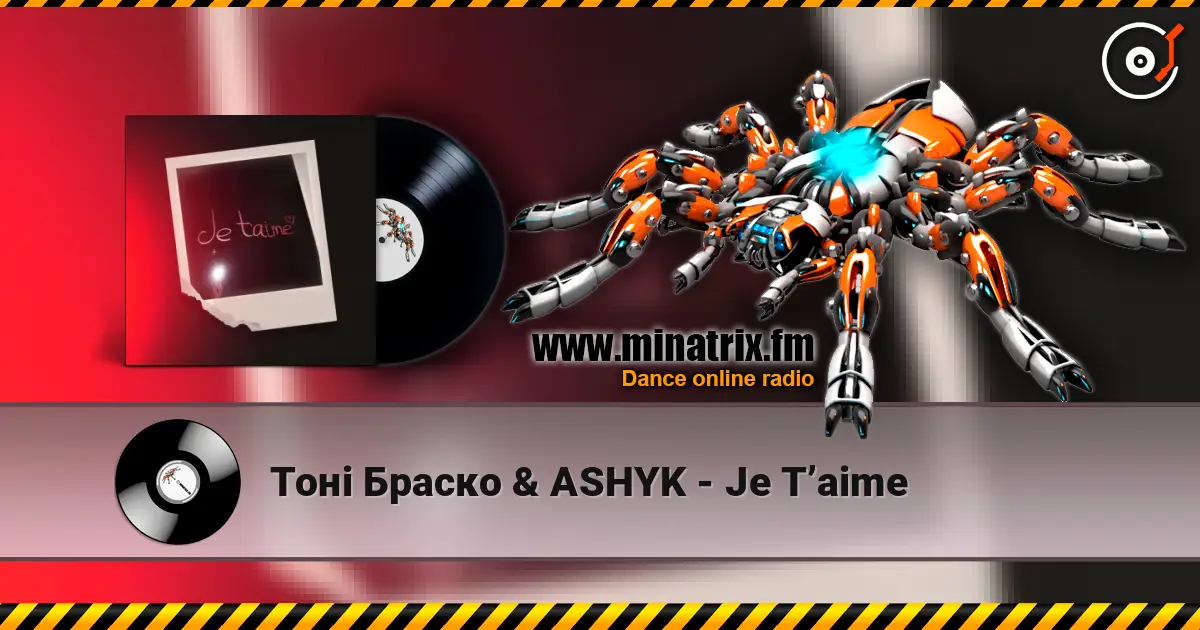Тоні Браско & ASHYK - Je T’aime слухати онлайн у високій якості | Minatrix.FM