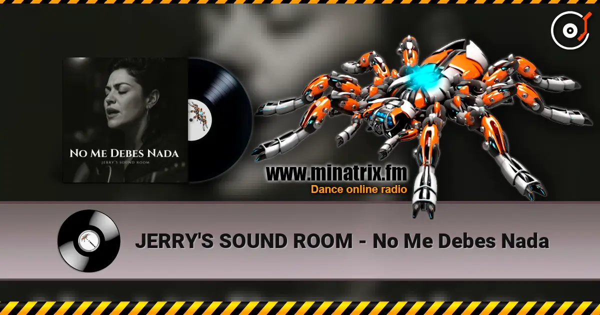 JERRY'S SOUND ROOM - No Me Debes Nada listen online in high quality | Minatrix.FM