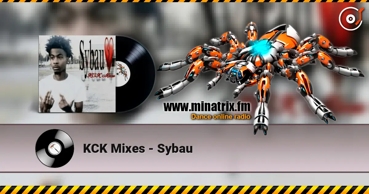 KCK Mixes - Sybau listen online in high quality | Minatrix.FM