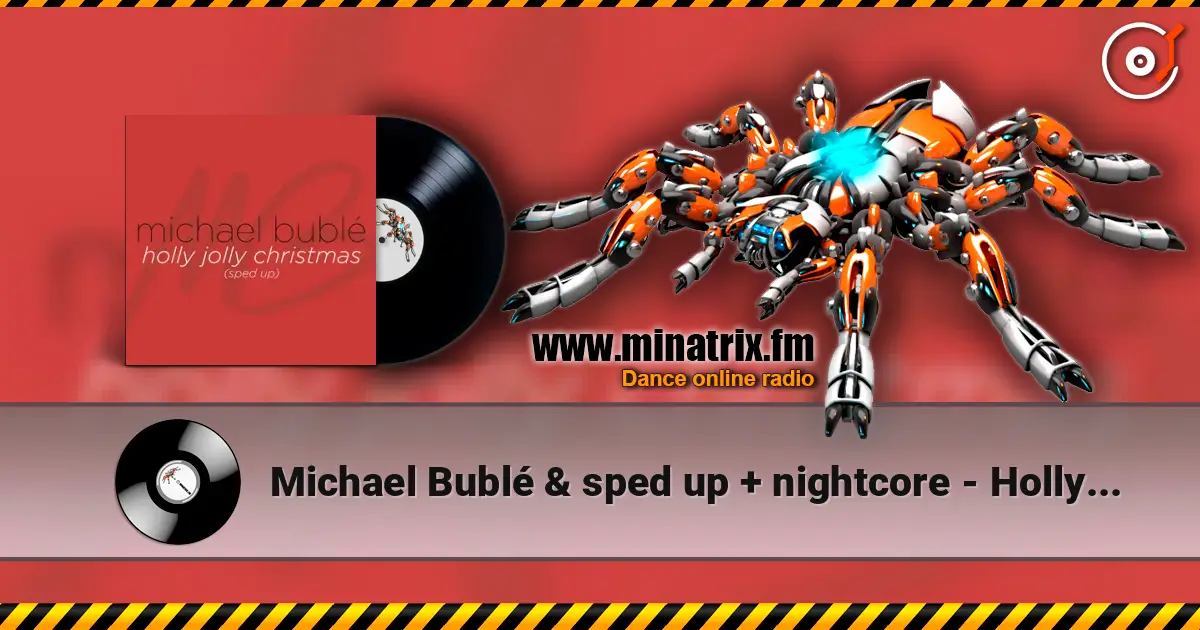 Michael Bublé & sped up + nightcore - Holly Jolly Christmas (Sped Up) слухати онлайн у високій якості | Minatrix.FM