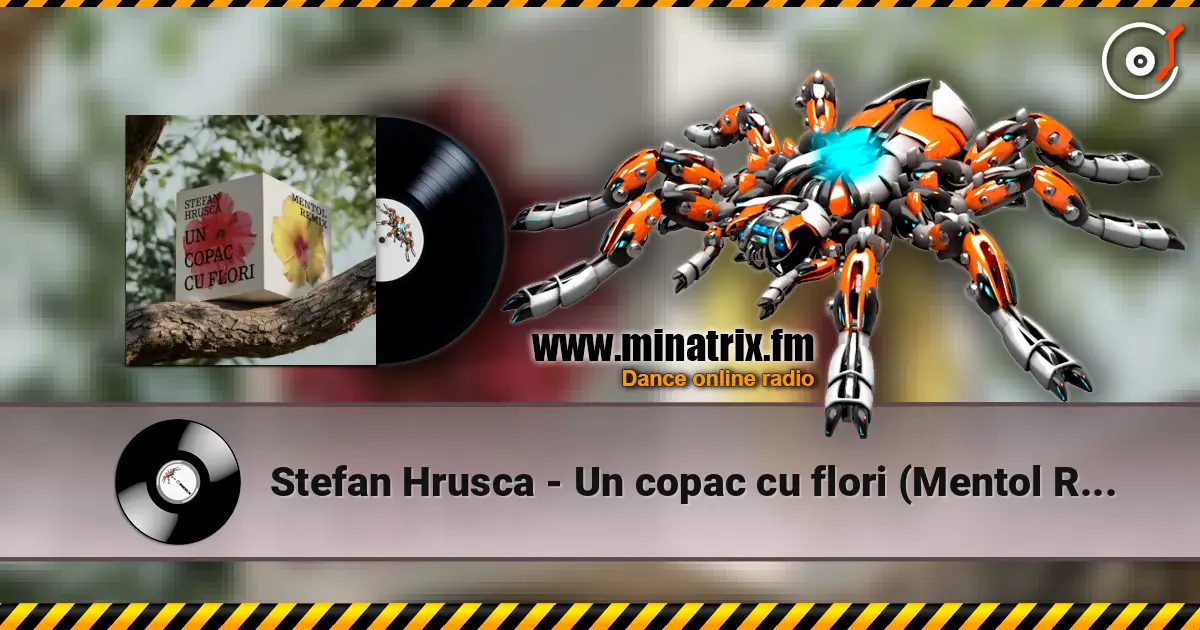 Stefan Hrusca - Un copac cu flori (Mentol Remix) listen online in high quality | Minatrix.FM