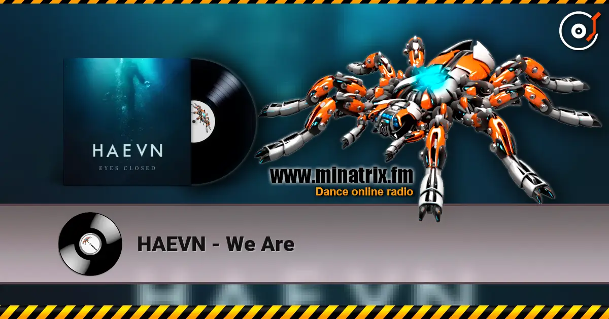HAEVN - We Are listen online in high quality | Minatrix.FM