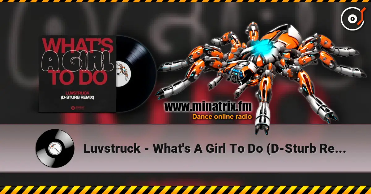 Luvstruck - What's A Girl To Do (D-Sturb Remix) listen online in high quality | Minatrix.FM