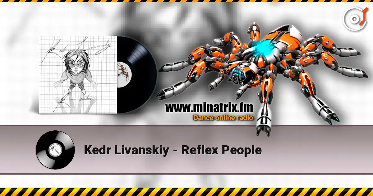 Kedr Livanskiy - Reflex People listen online in high quality | Minatrix.FM