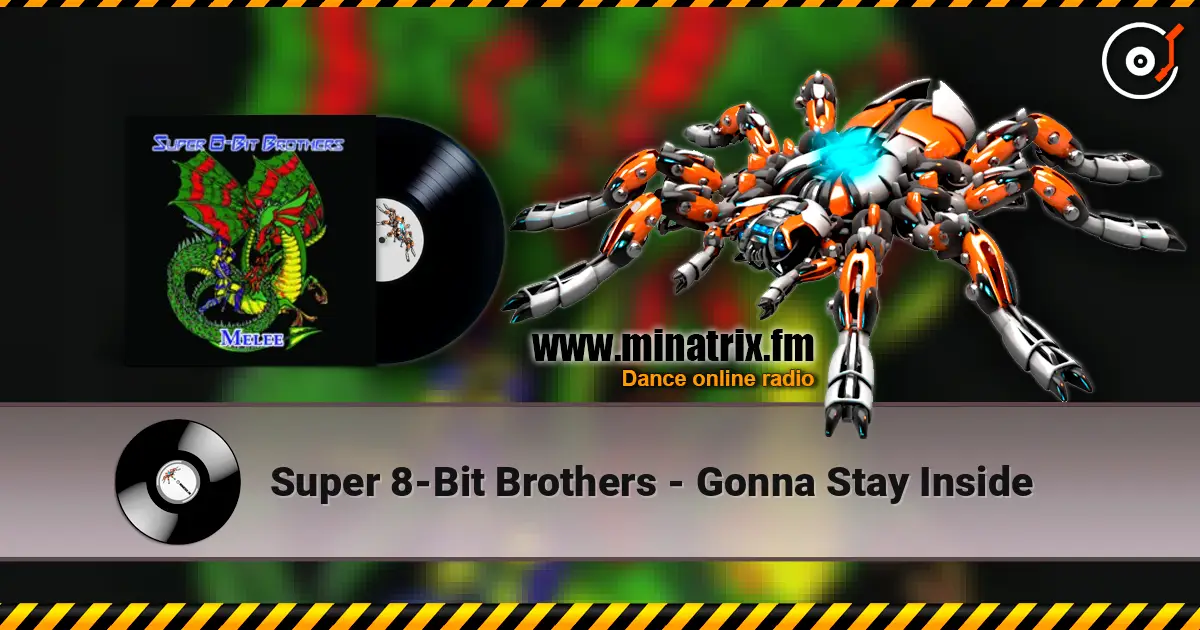 Super 8-Bit Brothers - Gonna Stay Inside listen online in high quality | Minatrix.FM