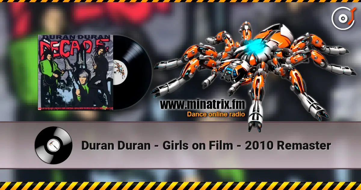 Duran Duran - Girls on Film - 2010 Remaster listen online in high quality | Minatrix.FM