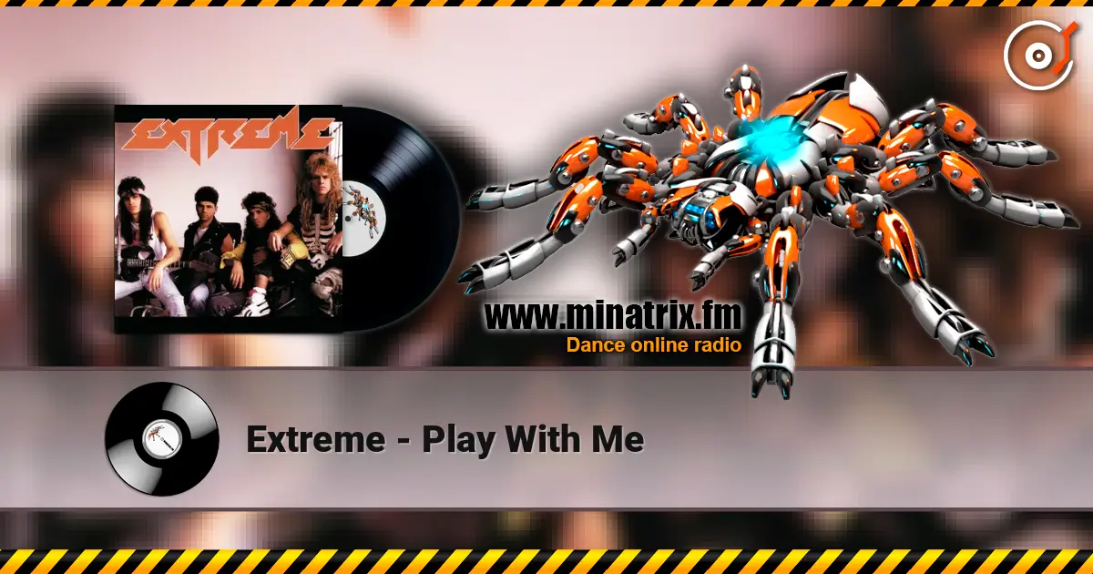 Extreme - Play With Me listen online in high quality | Minatrix.FM