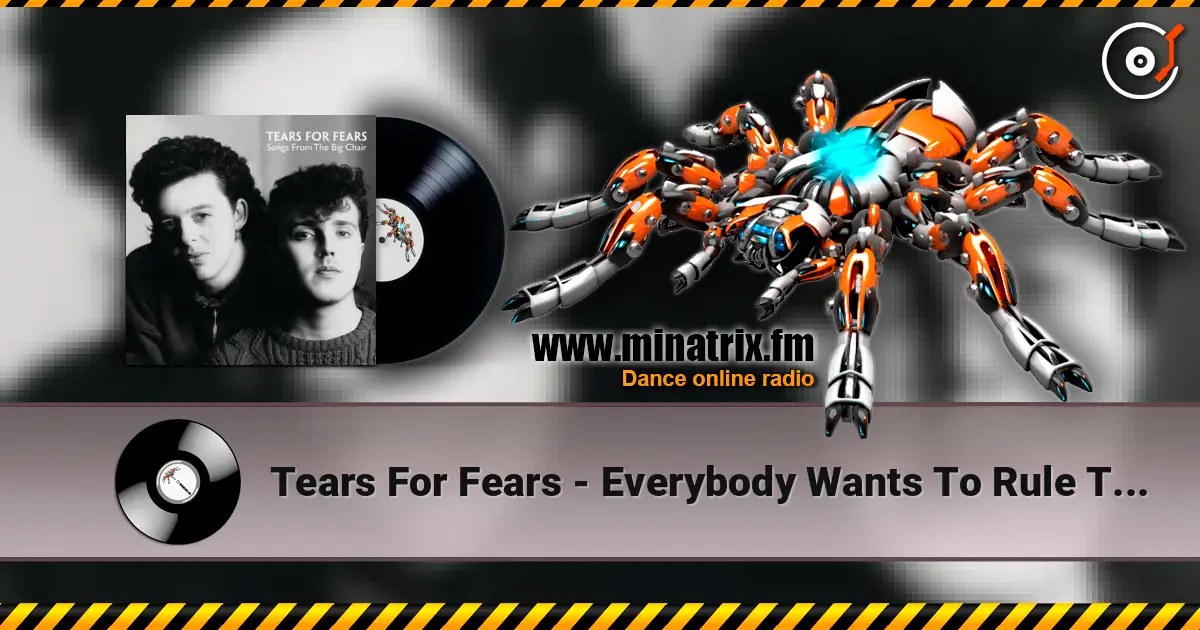 Tears For Fears - Everybody Wants To Rule The World listen online in high quality | Minatrix.FM