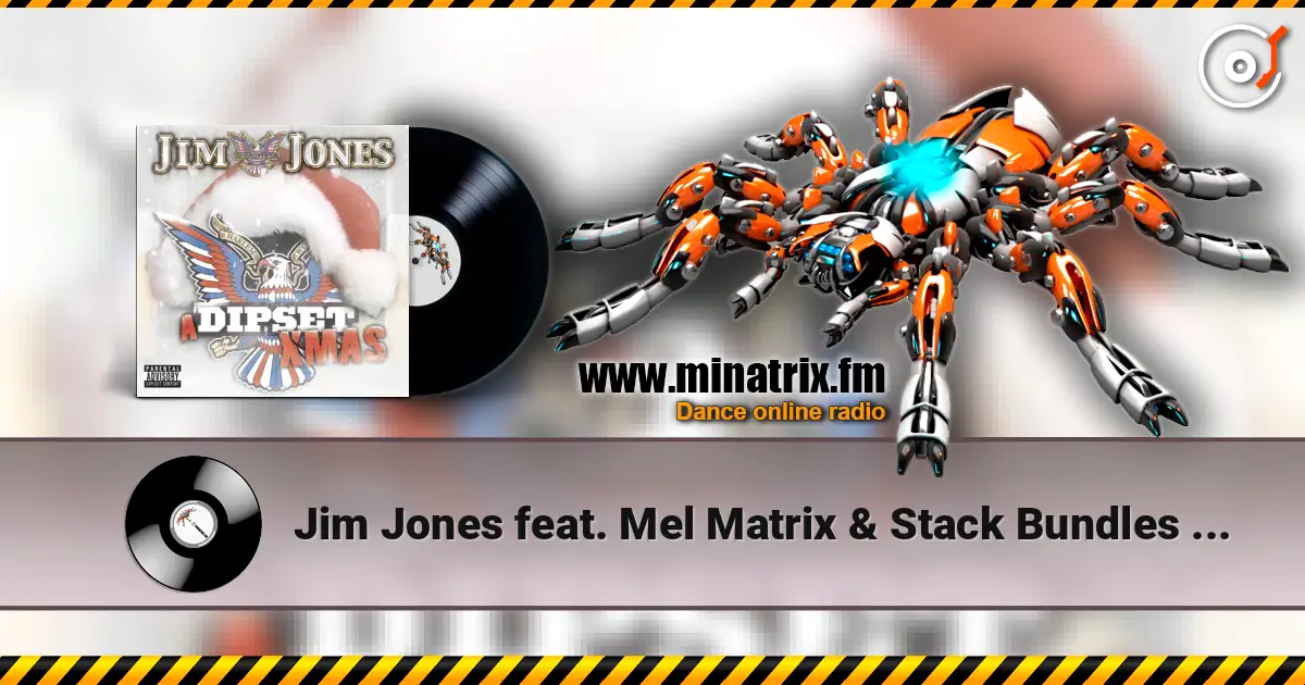Jim Jones feat. Mel Matrix & Stack Bundles - Dipset x-mas tim слухати онлайн у високій якості | Minatrix.FM