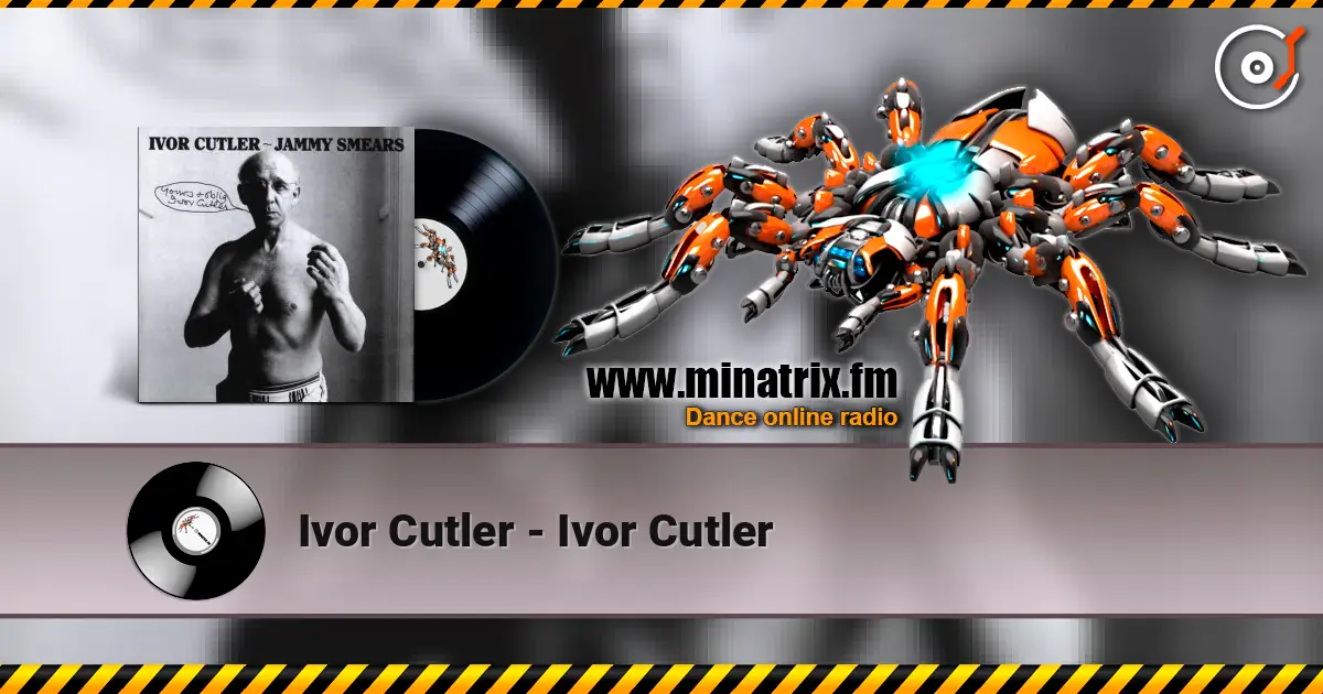 Ivor Cutler - Ivor Cutler listen online in high quality | Minatrix.FM