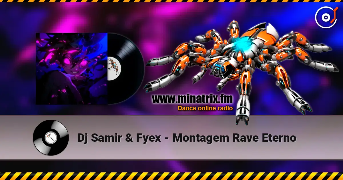 Dj Samir & Fyex - Montagem Rave Eterno listen online in high quality | Minatrix.FM