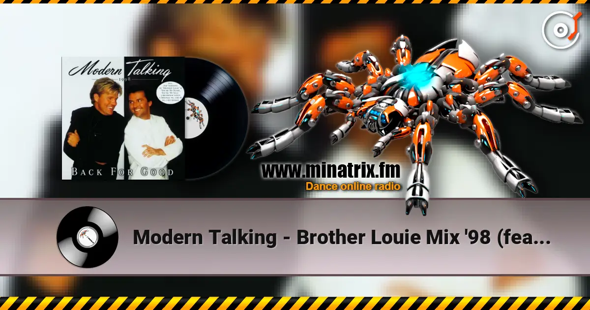 Modern Talking - Brother Louie Mix '98 (feat. Eric Singleton) (Radio Edit) listen online in high quality | Minatrix.FM
