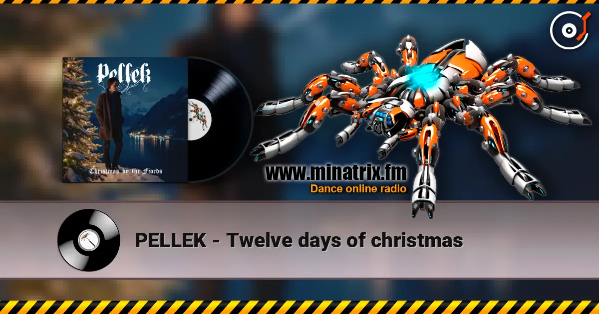 PELLEK - Twelve days of christmas listen online in high quality | Minatrix.FM