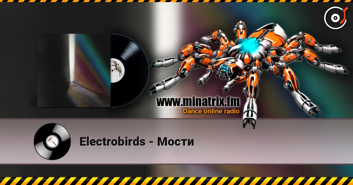 Electrobirds - Мости listen online in high quality | Minatrix.FM