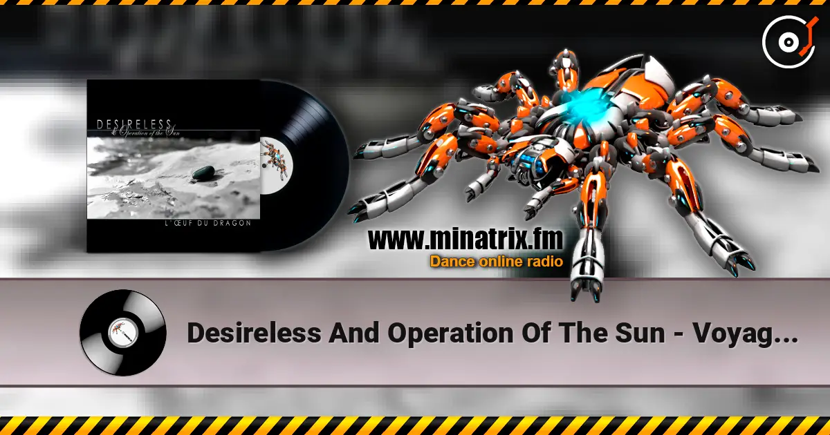 Desireless And Operation Of The Sun - Voyage Voyage listen online in high quality | Minatrix.FM