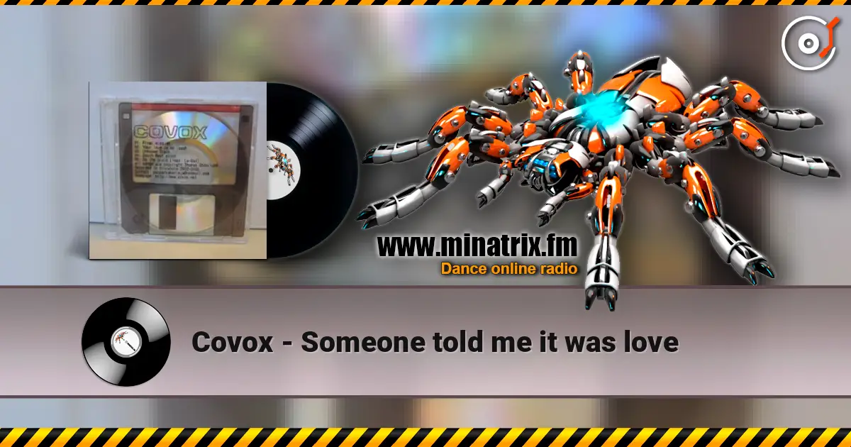 Covox - Someone told me it was love listen online in high quality | Minatrix.FM
