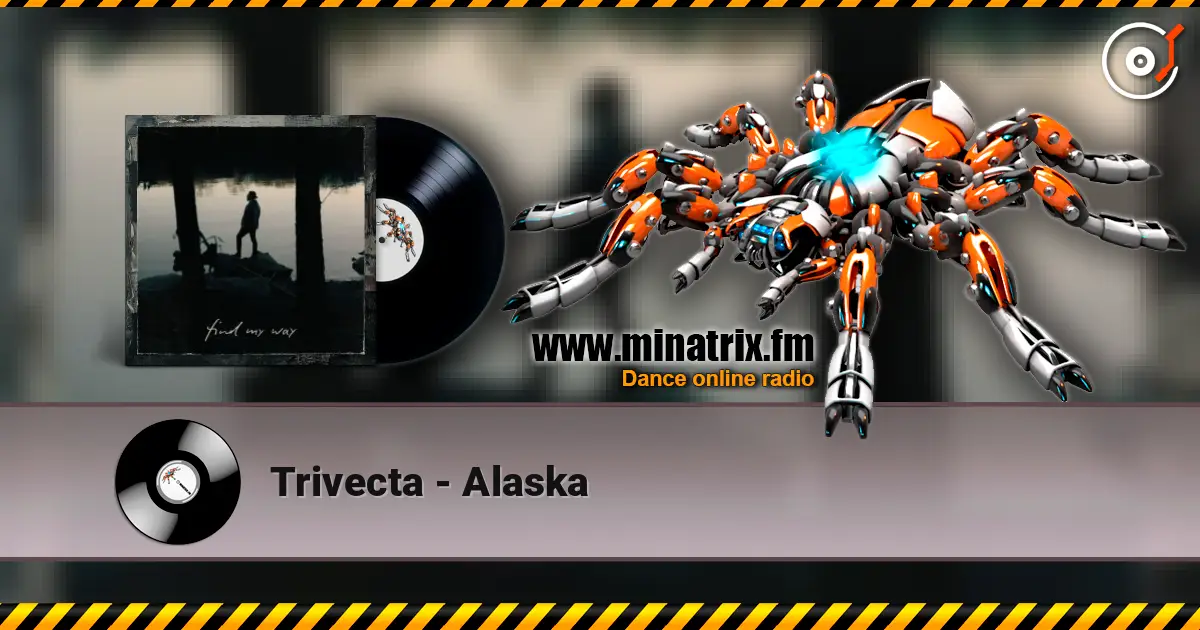 Trivecta - Alaska слухати онлайн у високій якості | Minatrix.FM