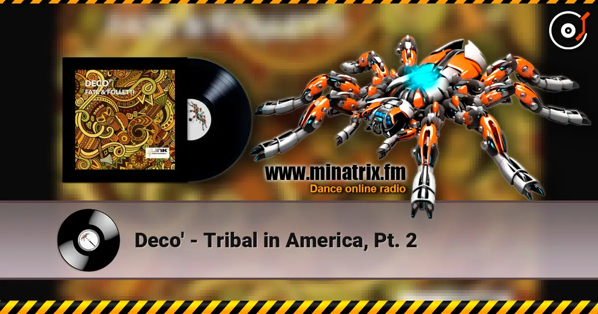 Deco' - Tribal in America, Pt. 2 listen online in high quality | Minatrix.FM