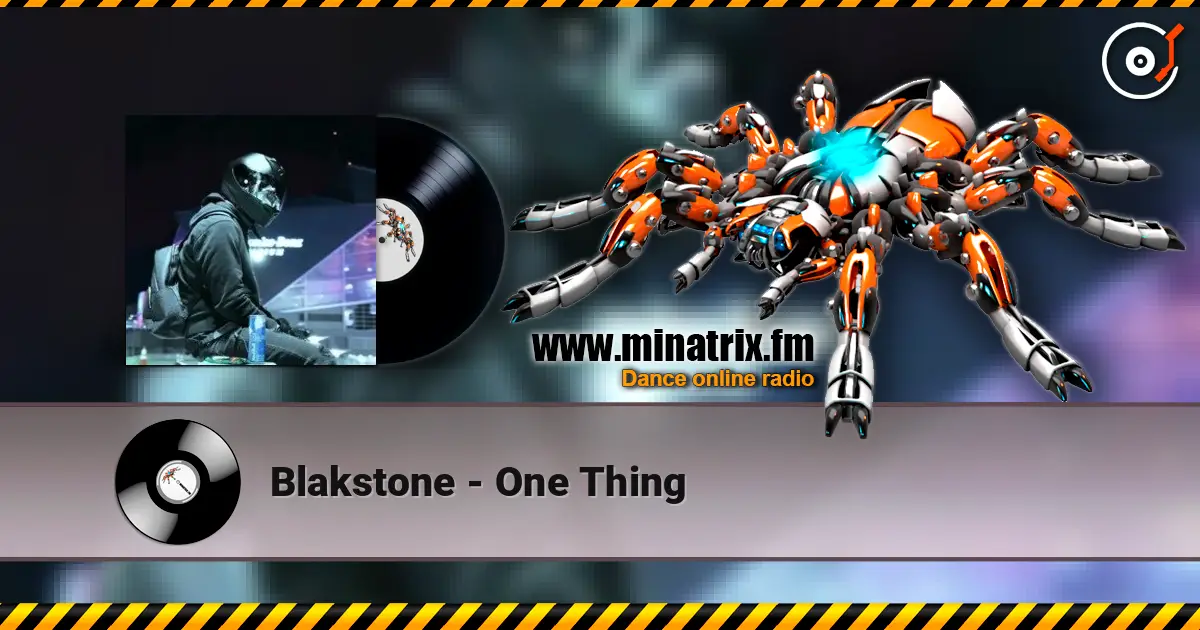 Blakstone - One Thing listen online in high quality | Minatrix.FM