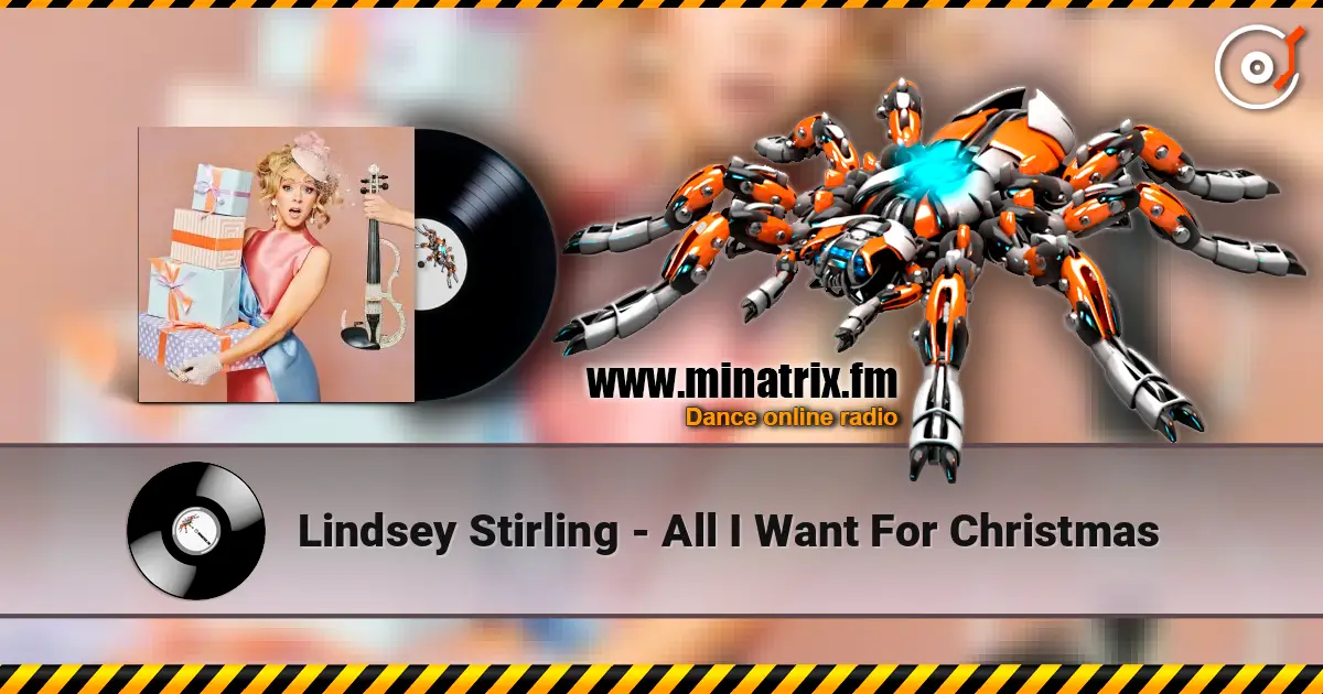 Lindsey Stirling - All I Want For Christmas listen online in high quality | Minatrix.FM