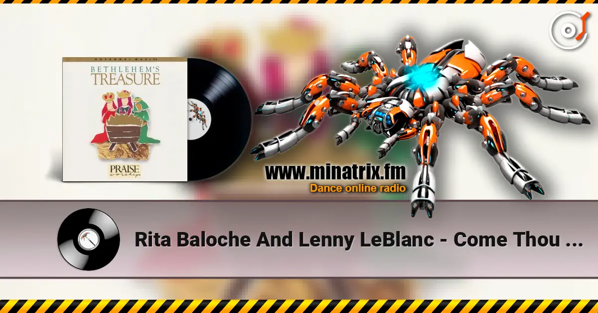 Rita Baloche And Lenny LeBlanc - Come Thou Long Expected Jes listen online in high quality | Minatrix.FM