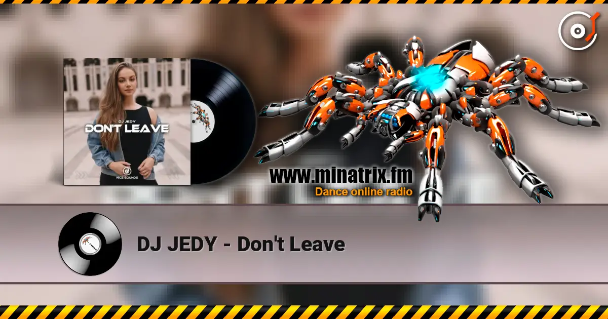DJ JEDY - Don't Leave listen online in high quality | Minatrix.FM