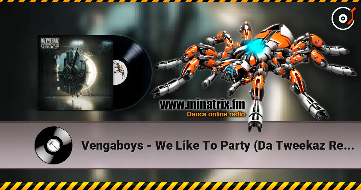 Vengaboys - We Like To Party (Da Tweekaz Remix) listen online in high quality | Minatrix.FM