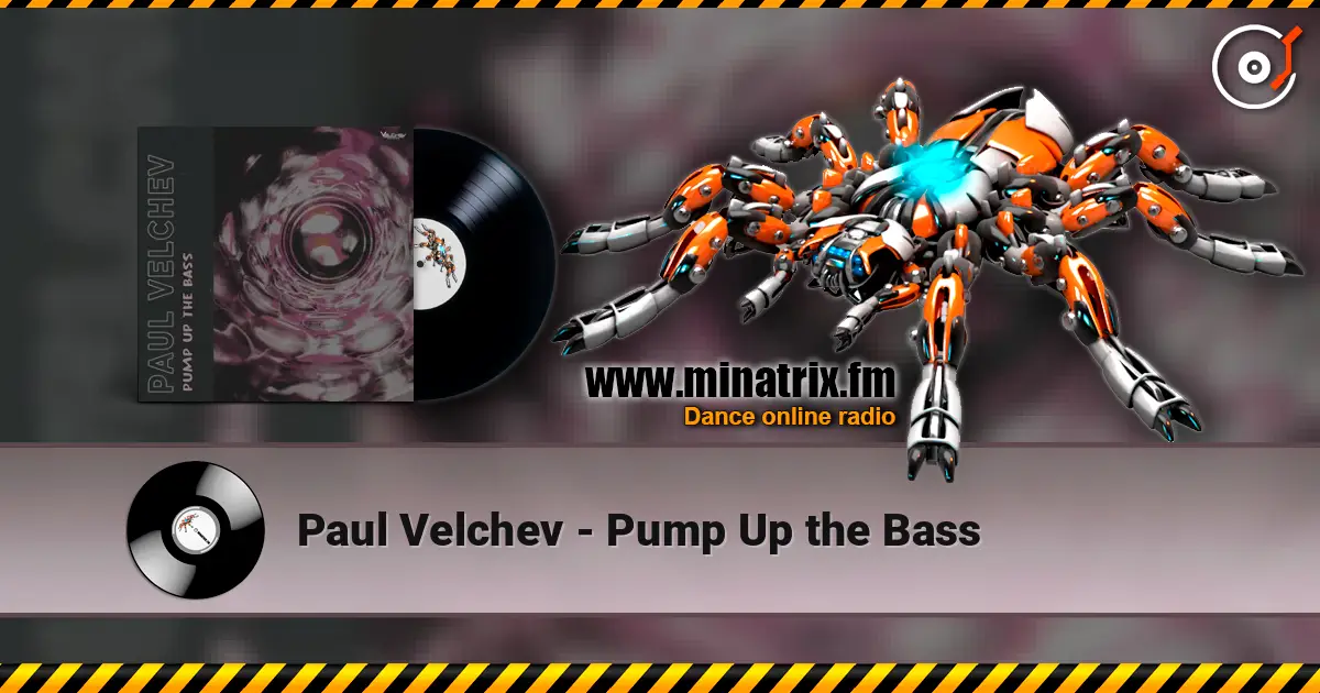 Paul Velchev - Pump Up the Bass listen online in high quality | Minatrix.FM