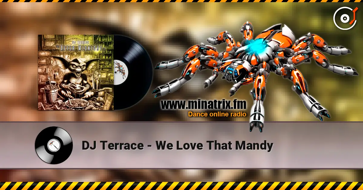 DJ Terrace - We Love That Mandy listen online in high quality | Minatrix.FM
