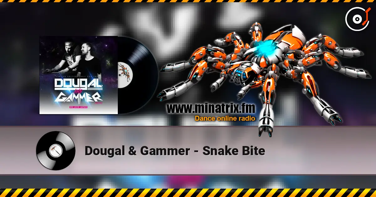 Dougal & Gammer - Snake Bite listen online in high quality | Minatrix.FM