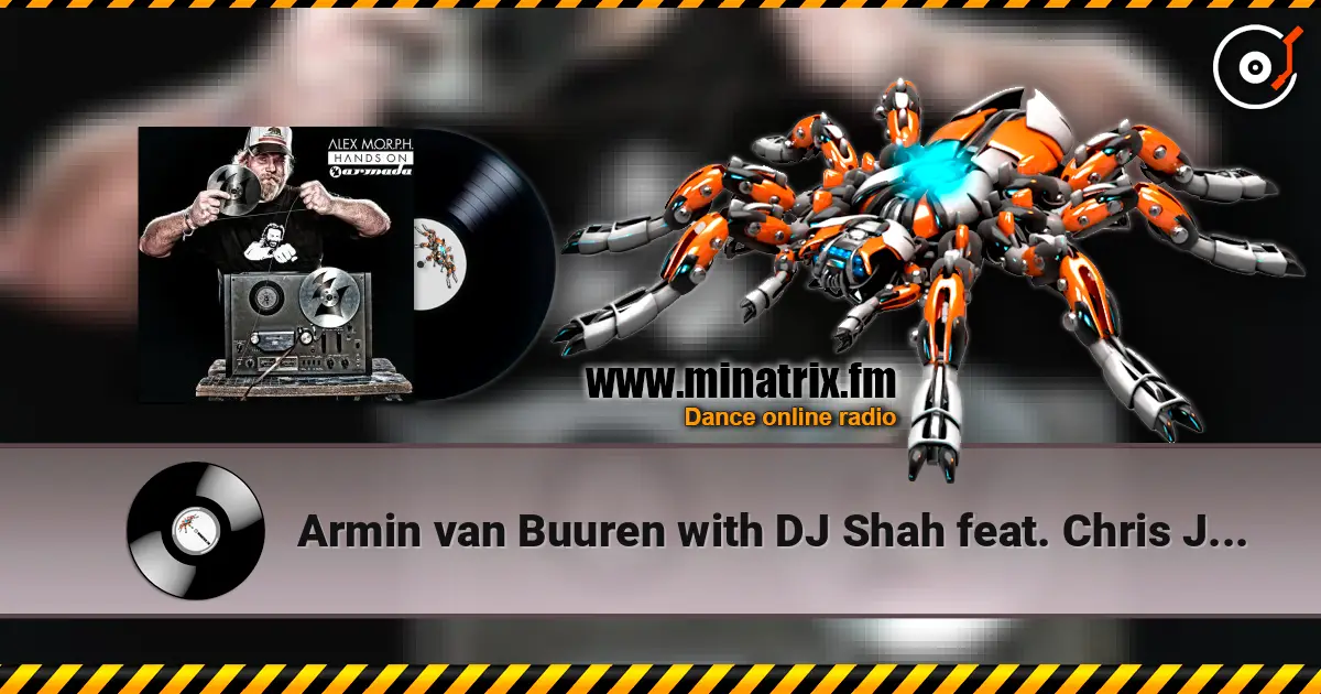 Armin van Buuren with DJ Shah feat. Chris Jones - Going Wrong (Alex M.O.R.P.H. B2 Woody van Eyden Radio Edit) слухати онлайн у високій якості | Minatrix.FM