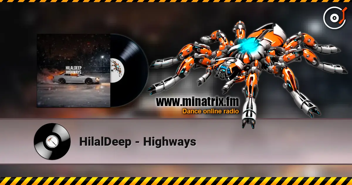 HilalDeep - Highways слухати онлайн у високій якості | Minatrix.FM