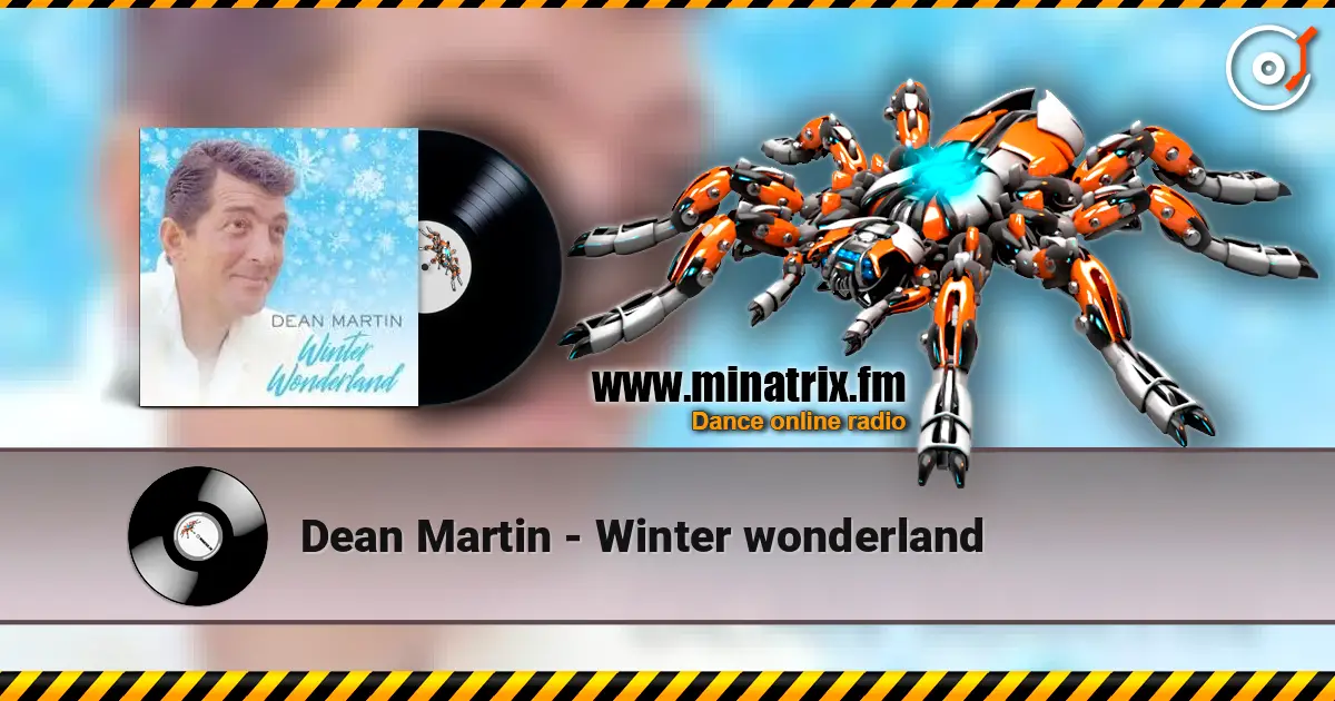 Dean Martin - Winter wonderland listen online in high quality | Minatrix.FM
