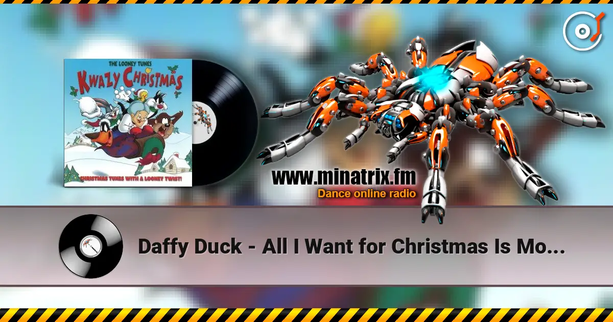 Daffy Duck - All I Want for Christmas Is More More More listen online in high quality | Minatrix.FM
