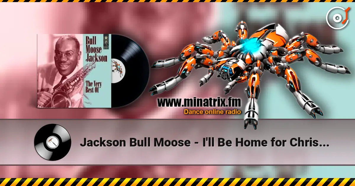 Jackson Bull Moose - I'll Be Home for Christmas listen online in high quality | Minatrix.FM