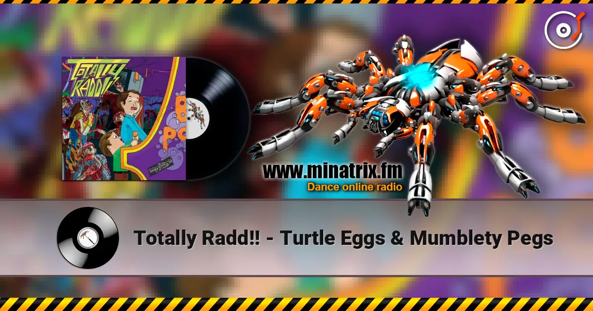 Totally Radd!! - Turtle Eggs & Mumblety Pegs listen online in high quality | Minatrix.FM
