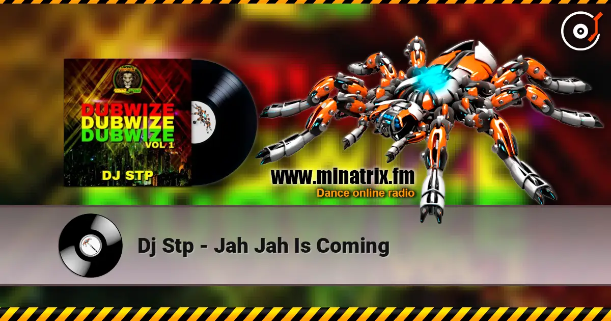 Dj Stp - Jah Jah Is Coming listen online in high quality | Minatrix.FM