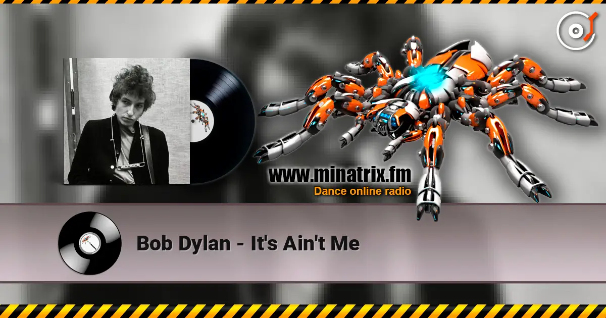 Bob Dylan - It's Ain't Me listen online in high quality | Minatrix.FM