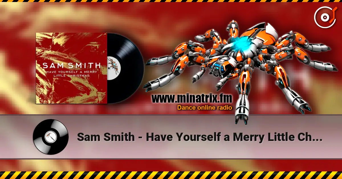 Sam Smith - Have Yourself a Merry Little Christmas listen online in high quality | Minatrix.FM