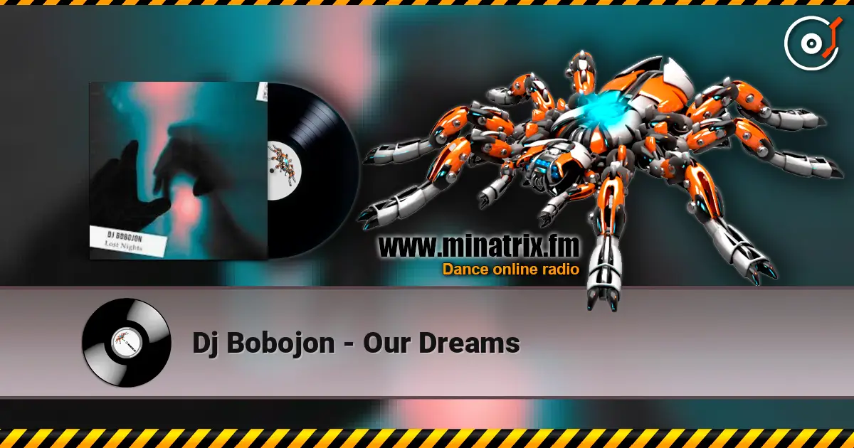 Dj Bobojon - Our Dreams listen online in high quality | Minatrix.FM