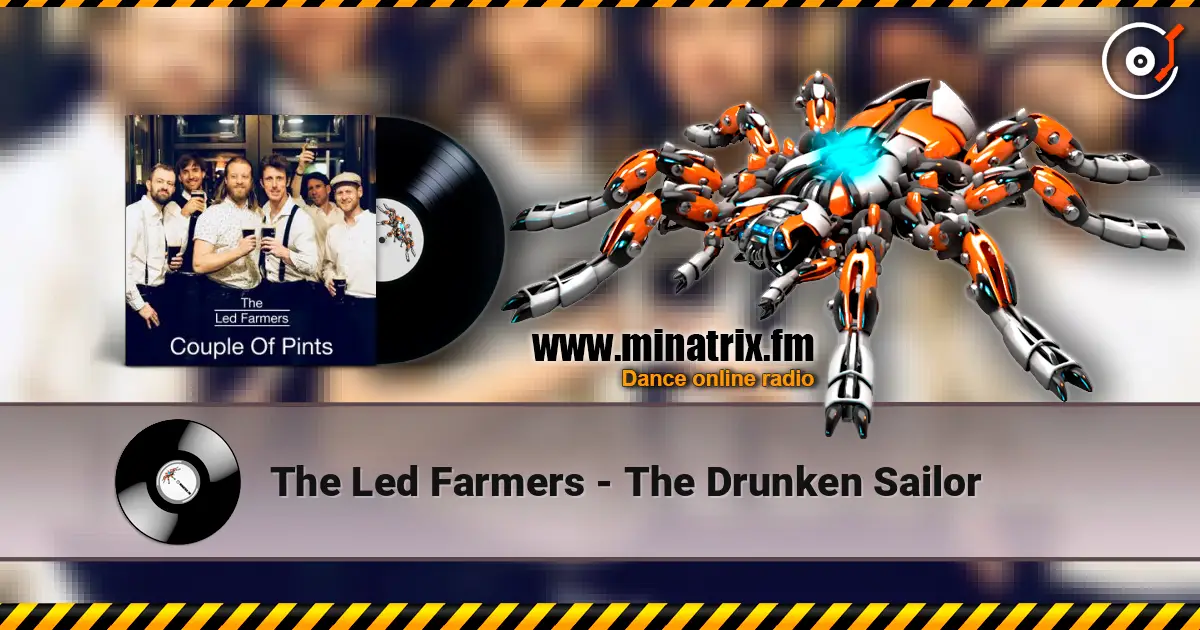 The Led Farmers - The Drunken Sailor listen online in high quality | Minatrix.FM