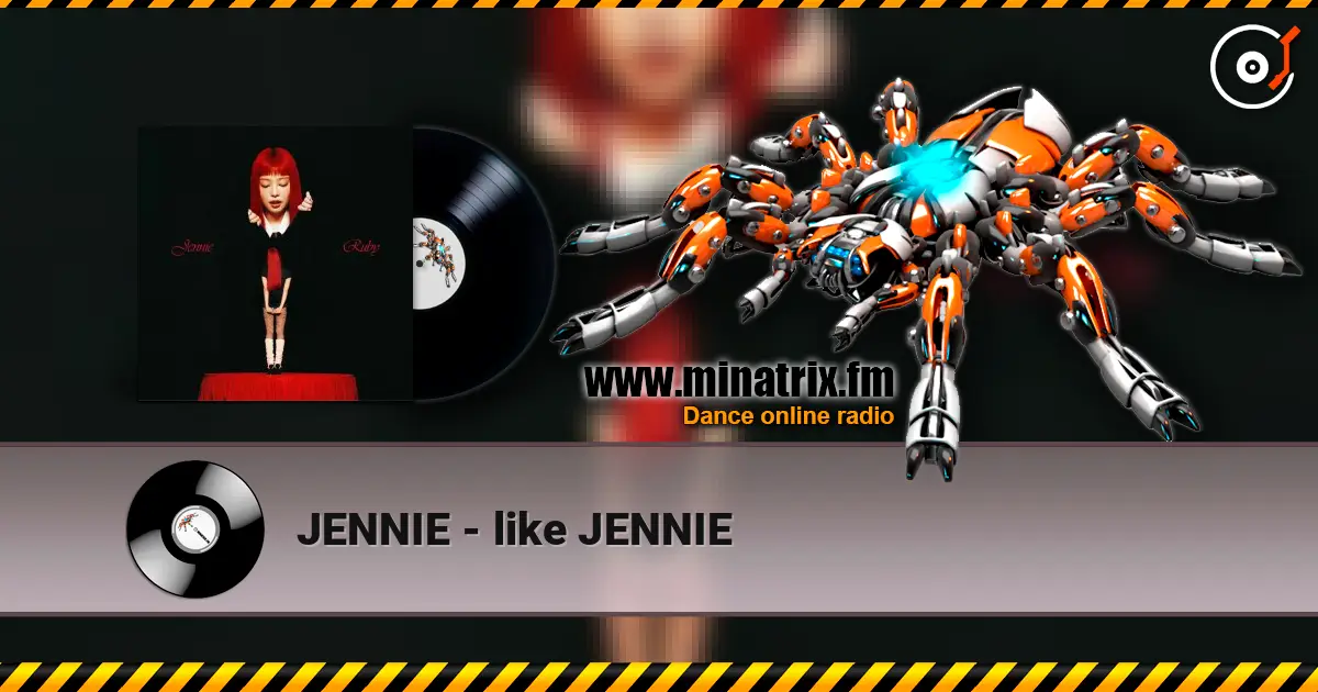JENNIE - like JENNIE listen online in high quality | Minatrix.FM