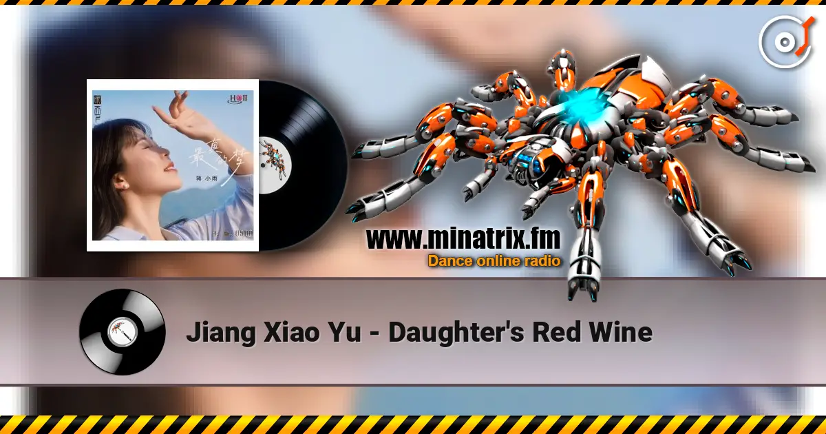 Jiang Xiao Yu - Daughter's Red Wine listen online in high quality | Minatrix.FM