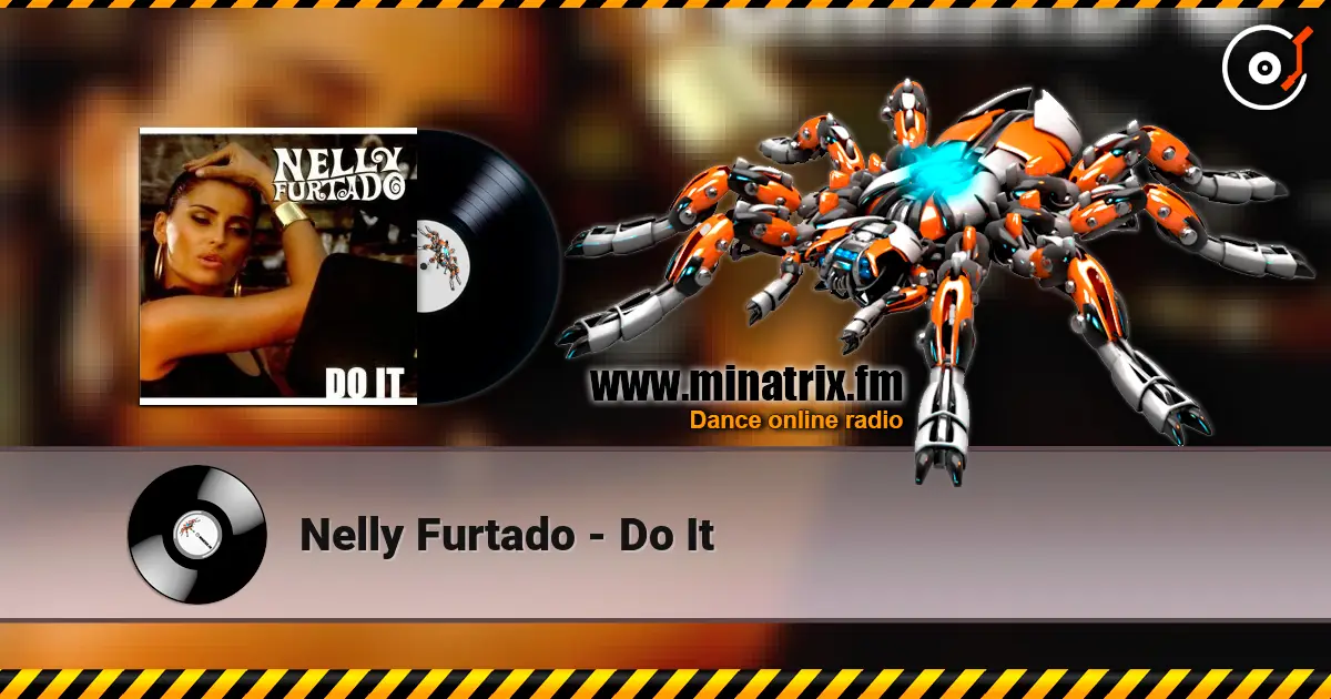 Nelly Furtado - Do It listen online in high quality | Minatrix.FM
