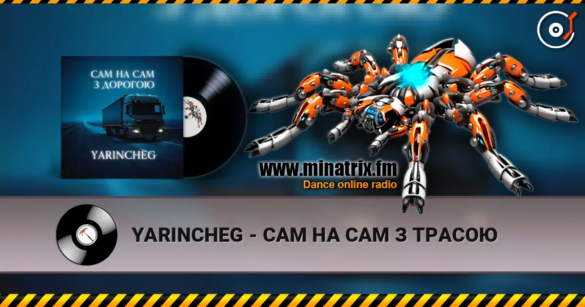 YARINCHEG - САМ НА САМ З ТРАСОЮ слухати онлайн у високій якості | Minatrix.FM